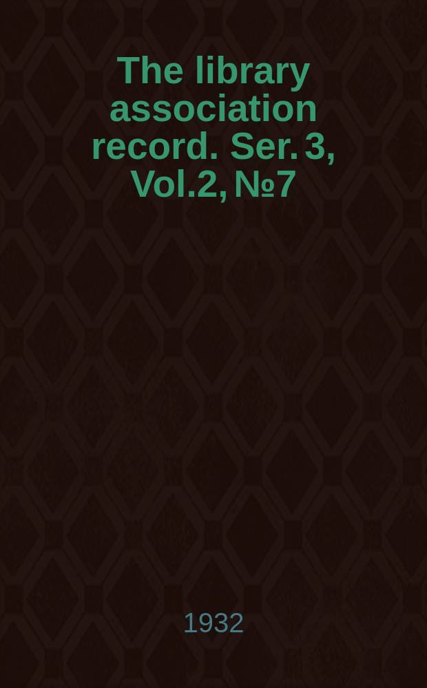 The library association record. Ser. 3, Vol.2, №7