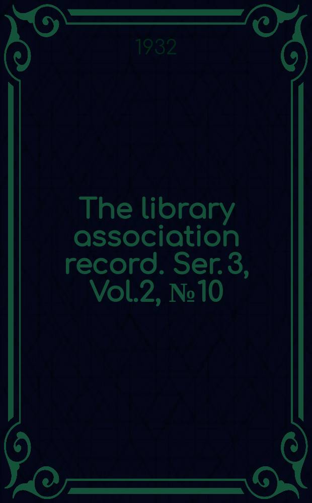 The library association record. Ser. 3, Vol.2, №10