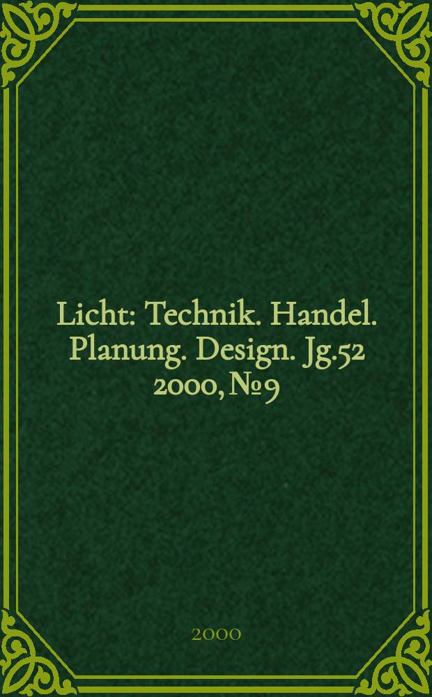 Licht : Technik. Handel. Planung. Design. Jg.52 2000, №9/10