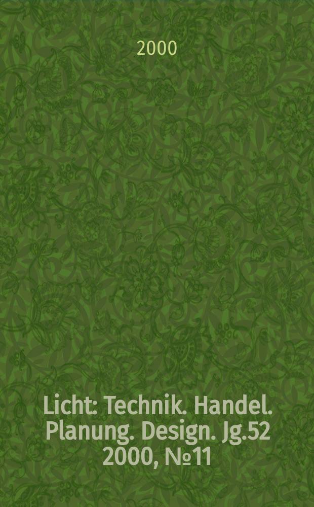 Licht : Technik. Handel. Planung. Design. Jg.52 2000, №11/12