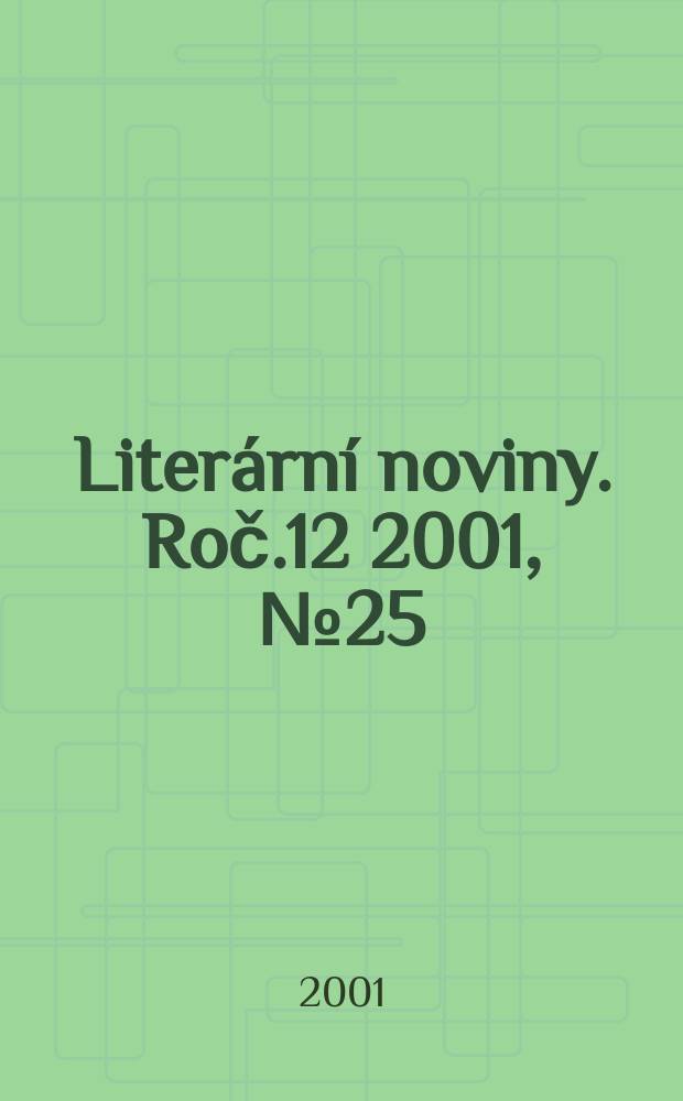 Liter&aacute;rn&iacute; noviny. Roč.12 2001, №25
