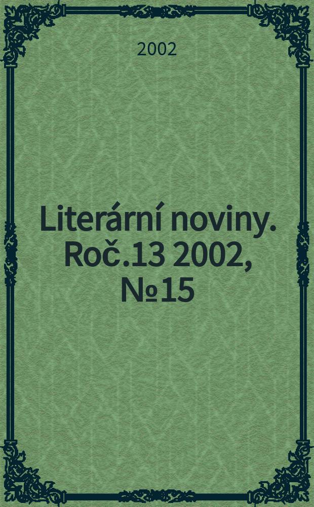 Literární noviny. Roč.13 2002, №15