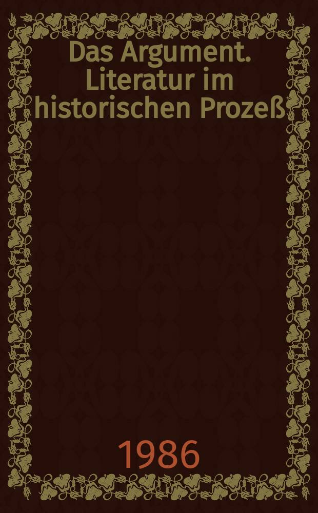 Das Argument. Literatur im historischen Proze&szlig;