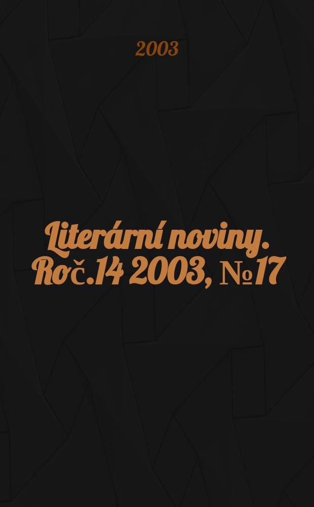 Literární noviny. Roč.14 2003, №17