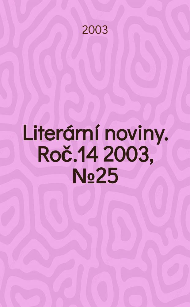Literární noviny. Roč.14 2003, №25