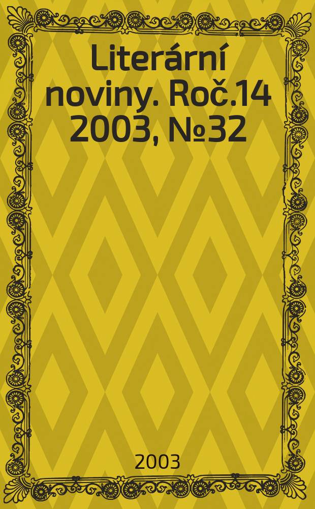 Literární noviny. Roč.14 2003, №32