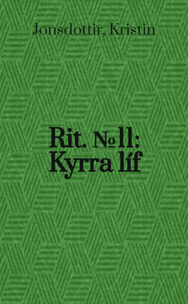 Rit. №11 : Kyrra líf