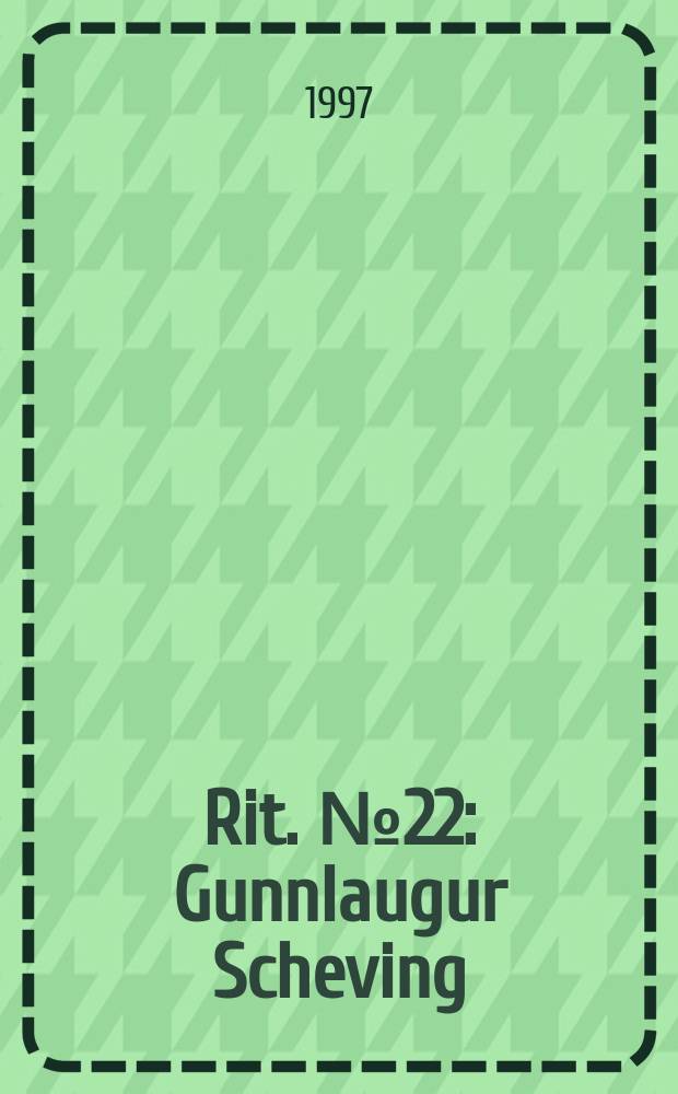 Rit. №22 : Gunnlaugur Scheving