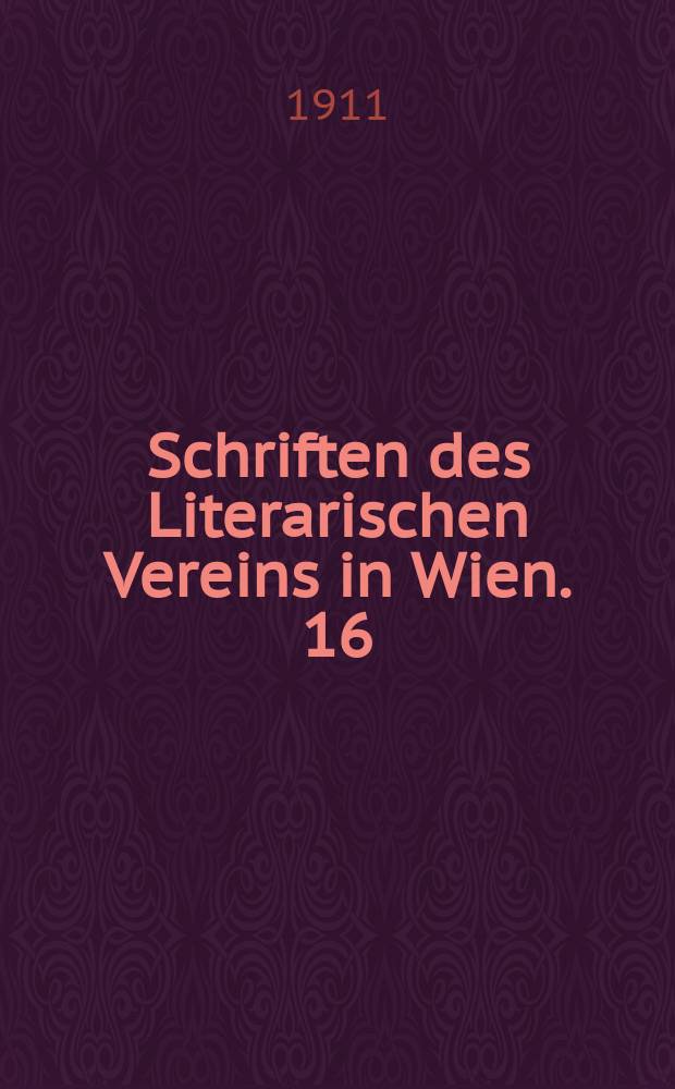 Schriften des Literarischen Vereins in Wien. 16 : Friedrich Schlegels Briefe an Frau Christine von Stransky geborene Freiin von Schleich