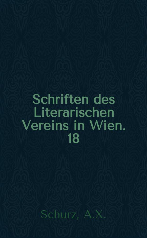 Schriften des Literarischen Vereins in Wien. 18 : Lenaus Leben