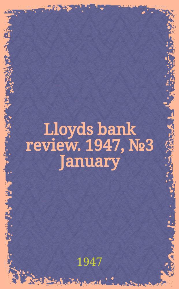 Lloyds bank review. 1947, №3[January]