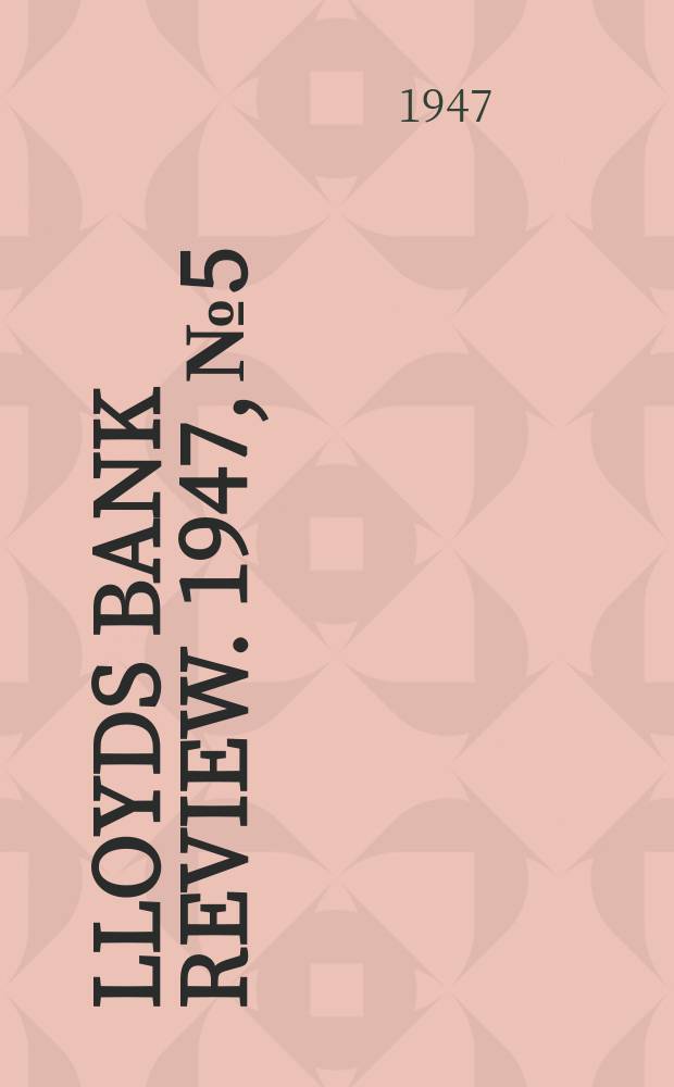 Lloyds bank review. 1947, №5