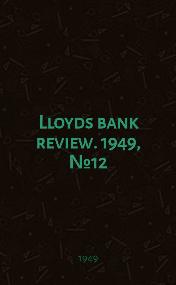 Lloyds bank review. 1949, №12