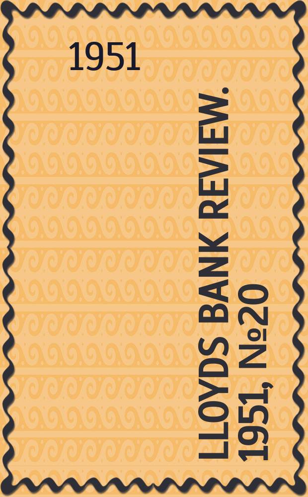 Lloyds bank review. 1951, №20