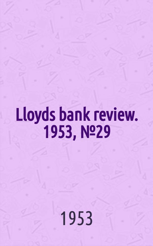 Lloyds bank review. 1953, №29