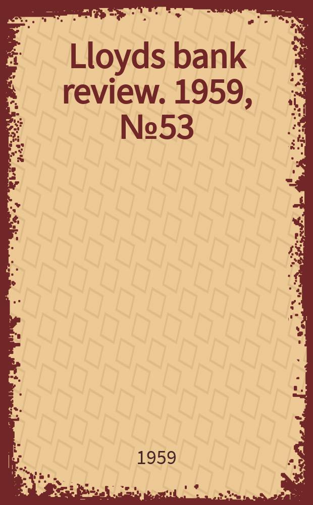 Lloyds bank review. 1959, №53