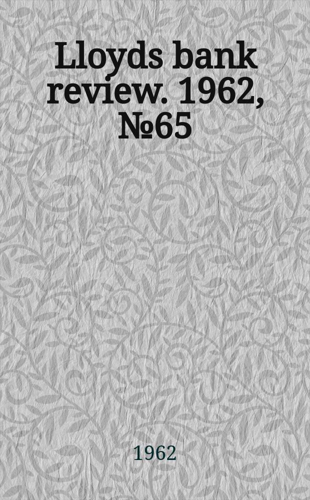 Lloyds bank review. 1962, №65