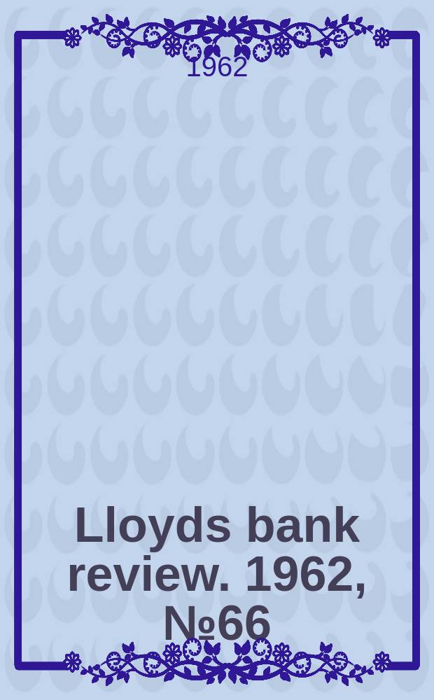 Lloyds bank review. 1962, №66