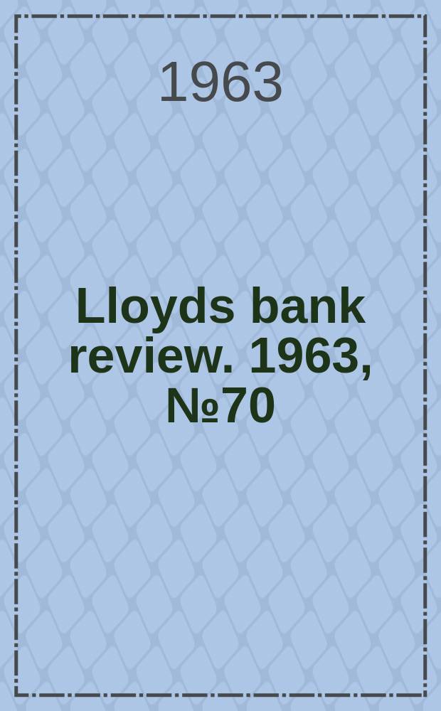 Lloyds bank review. 1963, №70