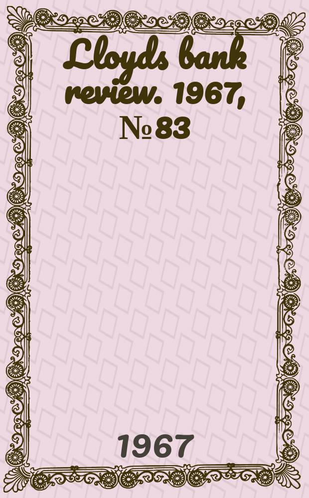 Lloyds bank review. 1967, №83