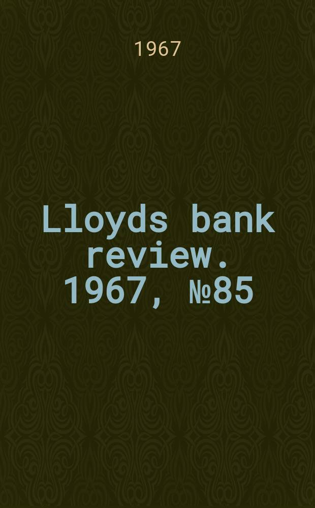 Lloyds bank review. 1967, №85