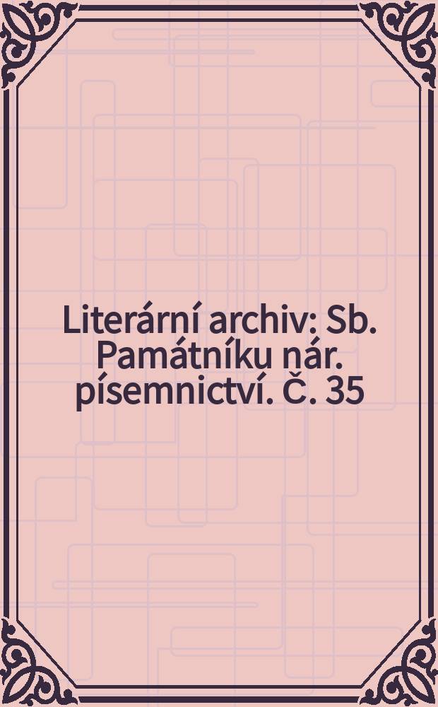 Literární archiv : Sb. Památníku nár. písemnictví. Č. 35/36 : Ztĕžkla křídlá snů