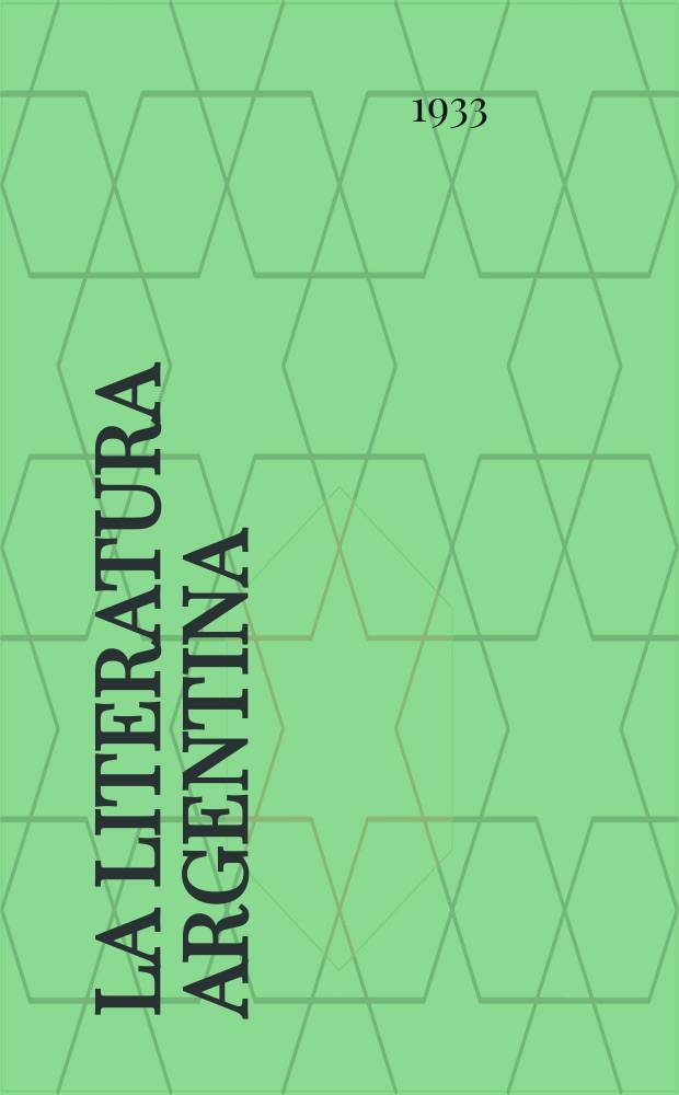 La literatura Argentina : Revista bibliografica