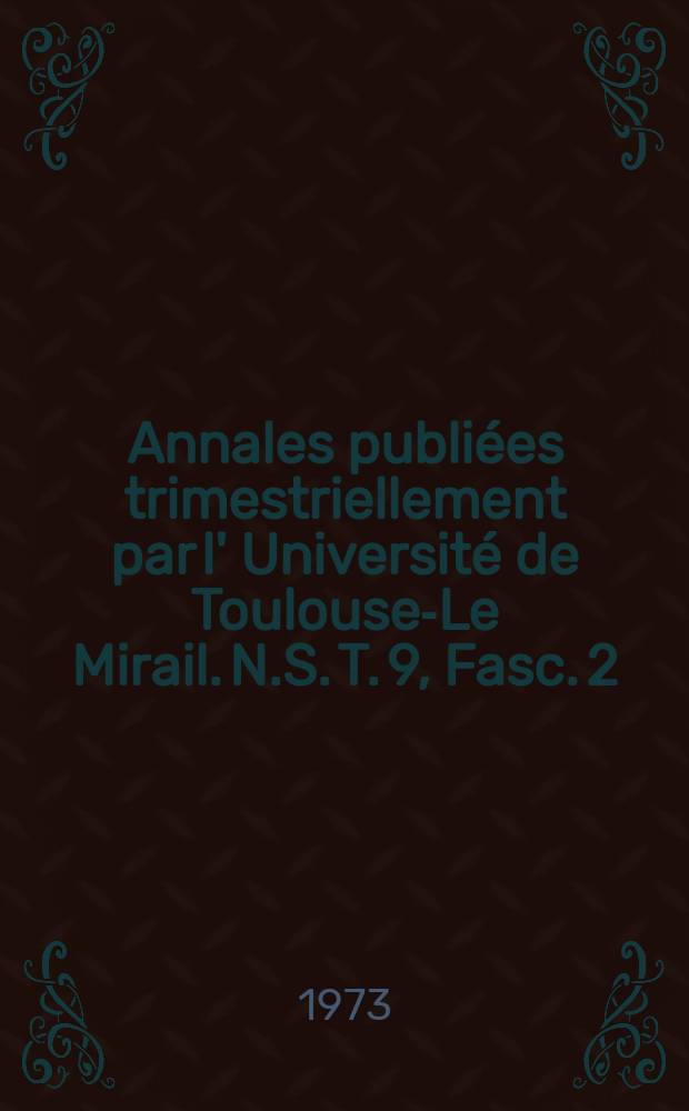 Annales publiées trimestriellement par l' Université de Toulouse-Le Mirail. N.S. T. 9, Fasc. 2
