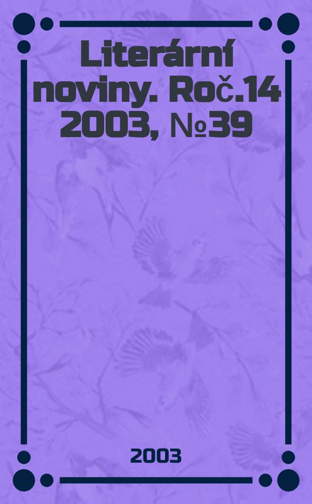 Literární noviny. Roč.14 2003, №39