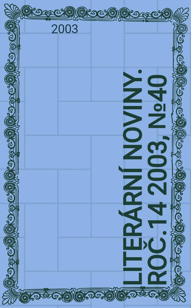 Literární noviny. Roč.14 2003, №40