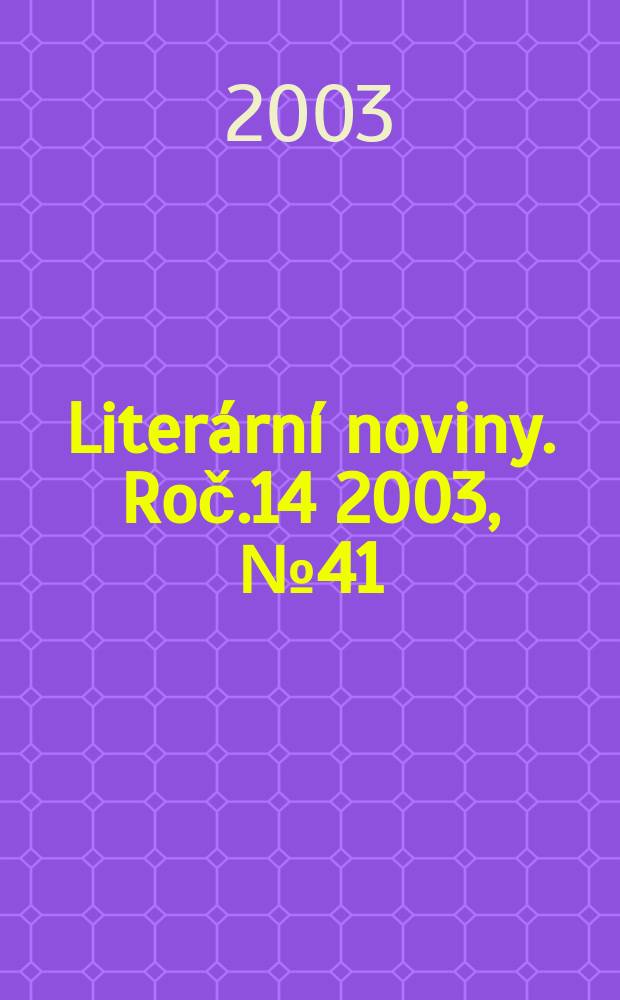 Literární noviny. Roč.14 2003, №41