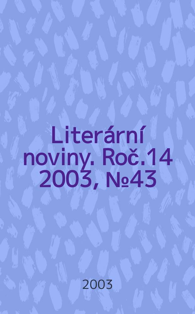 Literární noviny. Roč.14 2003, №43