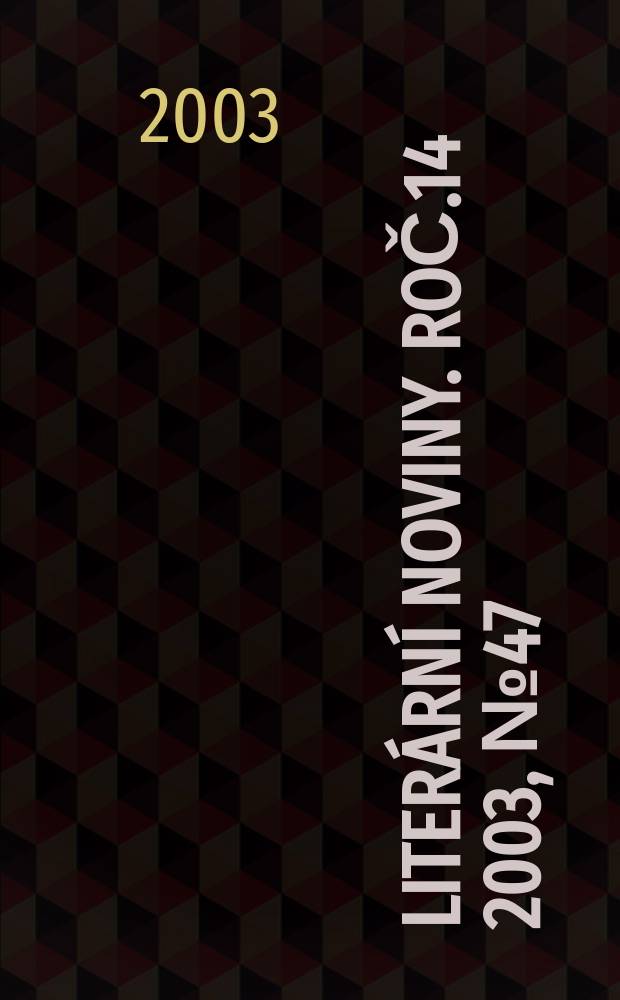 Liter&aacute;rn&iacute; noviny. Roč.14 2003, №47