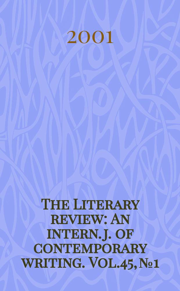 The Literary review : An intern. j. of contemporary writing. Vol.45, №1