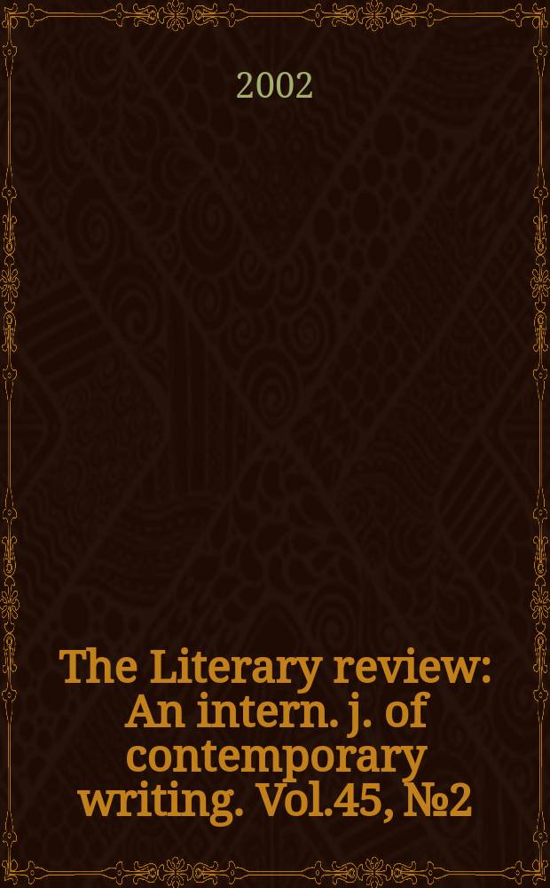 The Literary review : An intern. j. of contemporary writing. Vol.45, №2