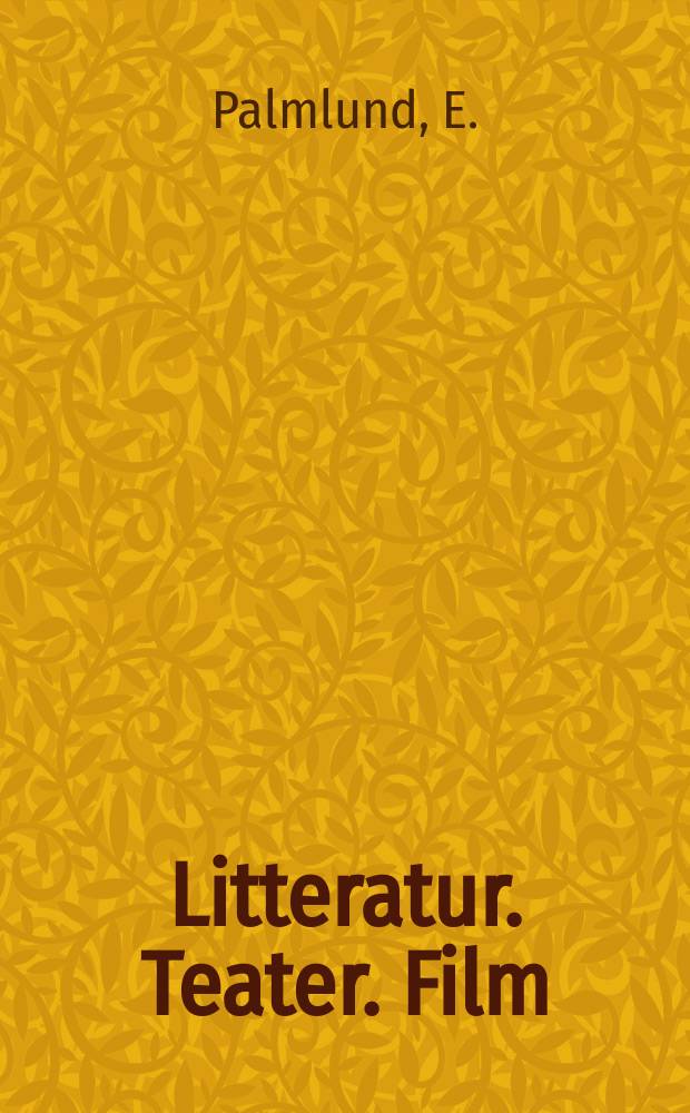 Litteratur. Teater. Film : Skrifter från Litteraturvetenskapliga institutionen i Lund. 18 : Väderhatt- och väderflöjel