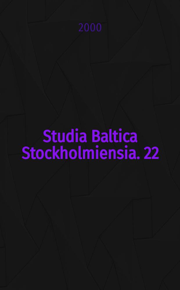 Studia Baltica Stockholmiensia. 22 : Zur Literatur und Geschichte das 19. Jahrhunderts im Ostseeraum