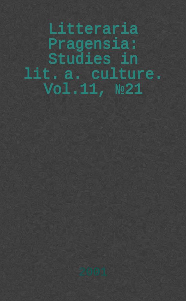 Litteraria Pragensia : Studies in lit. a. culture. Vol.11, №21 : "Made in Britain: multiple indentities", symposium on cultural studies (2000; Nottingham)