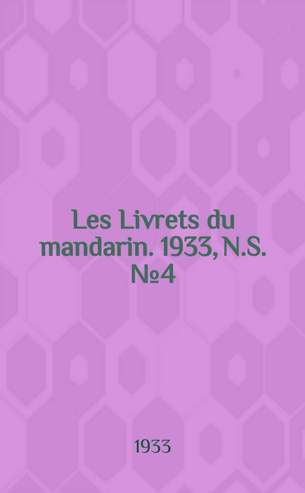 Les Livrets du mandarin. 1933, N.S. №4(Janv.)