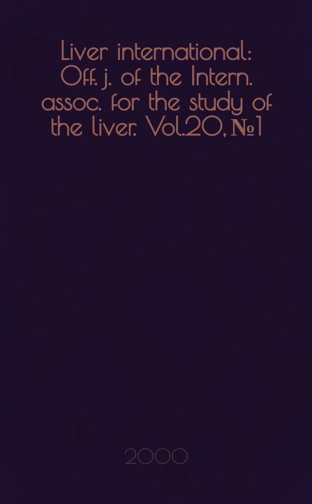 Liver international : Off. j. of the Intern. assoc. for the study of the liver. Vol.20, №1