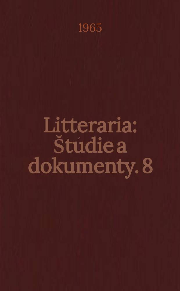 Litteraria : Štúdie a dokumenty. 8 : Z historickej poetiki
