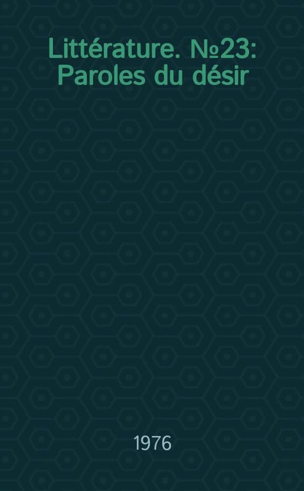 Littérature. №23 : Paroles du désir