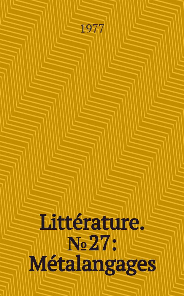 Littérature. №27 : Métalangages