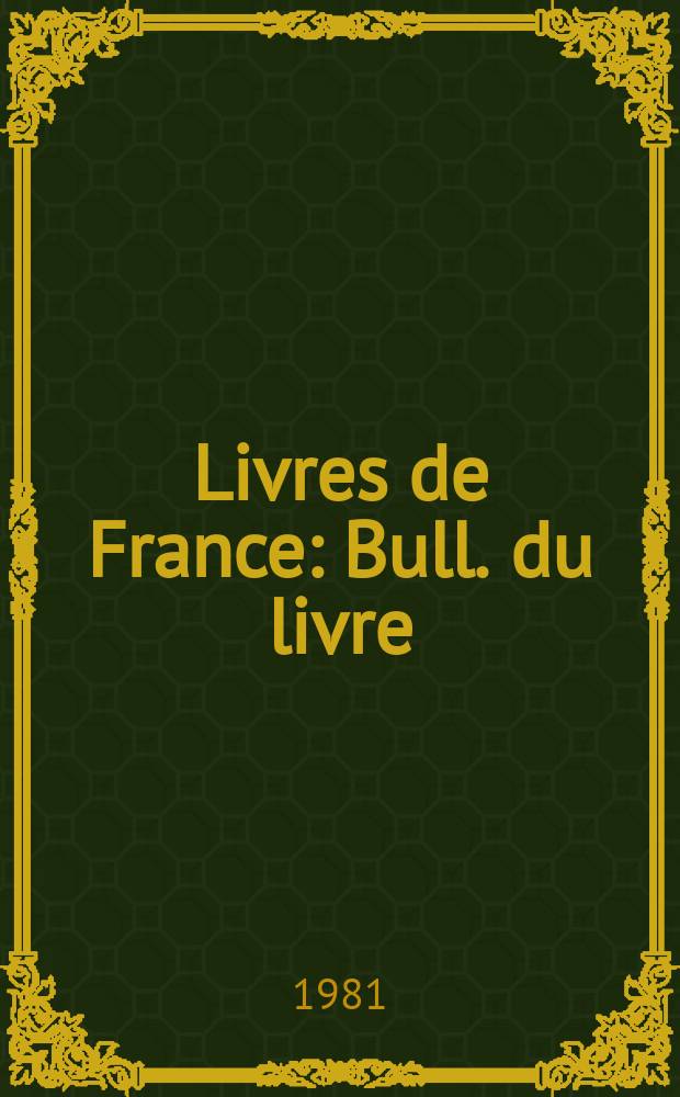 Livres de France : Bull. du livre