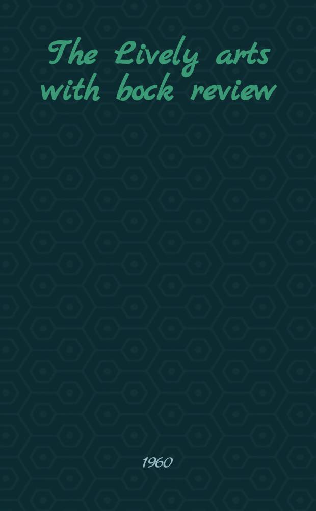 The Lively arts with bock review