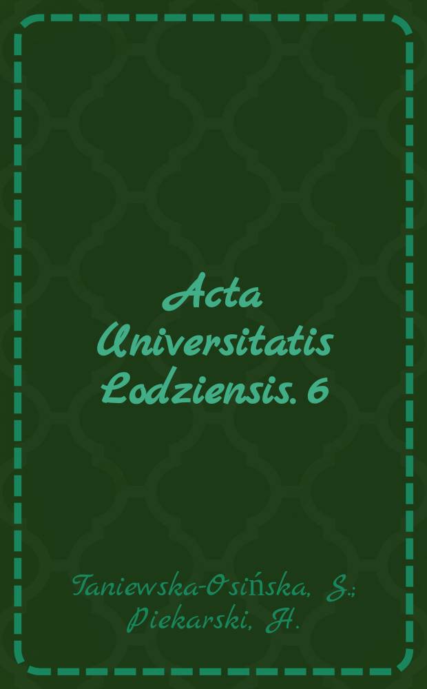 Acta Universitatis Lodziensis. 6 : The properties ...
