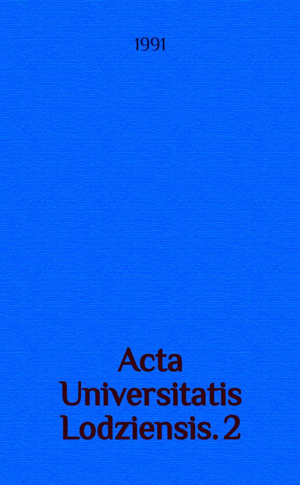 Acta Universitatis Lodziensis. 2 : Z teorii i praktyki księgoznawczej