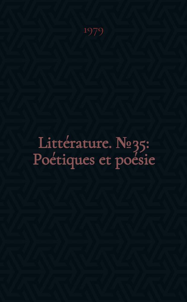 Littérature. №35 : Poétiques et poésie