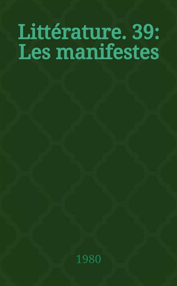 Littérature. 39 : Les manifestes