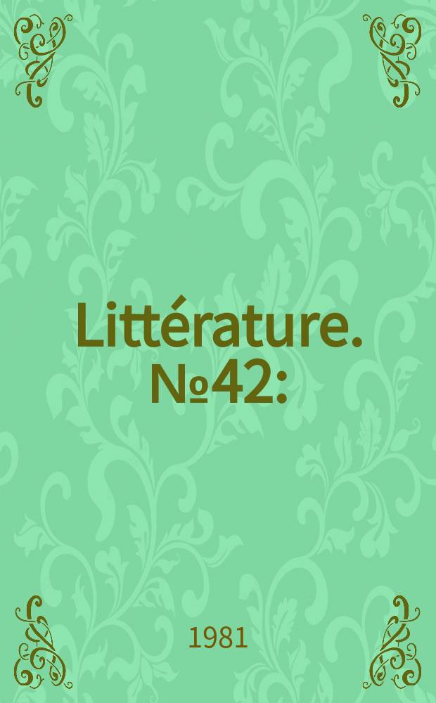 Littérature. №42 : (L'Institution littéraire